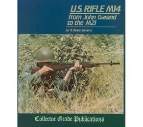 Small Caliber Book Reviews: <i>U.S. Rifle M14, From John Garand To The M21</i>