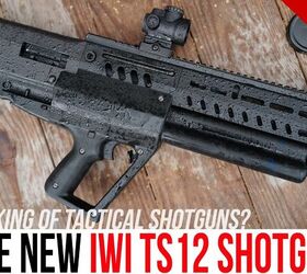 TFBTV Reviews The Ultimate Tactical Shotgun? The IWI Tavor TS12 Review