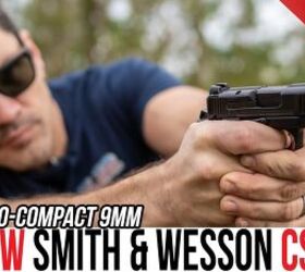 VIDEO: The NEW Smith & Wesson CSX Review