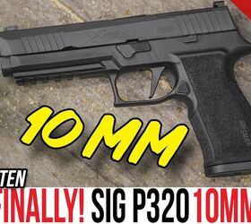 The SIG P320 in 10mm is HERE! SIG P320 X-Ten Review