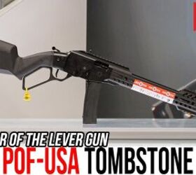 [SHOT Show 2023] A Magazine-Fed Lever Action from POF USA: The NEW Tombstone