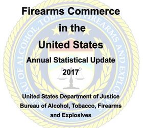 ATF REPORT – Firearms Commerce In The United States 2017