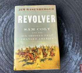 Wheelgun Wednesday: Book Review – "Revolver: Sam Colt And The Six Shooter That Changed America"