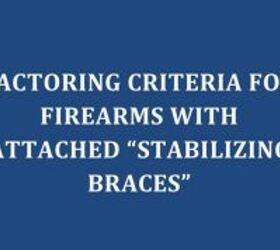 ATF FINAL RULE: Factoring Criteria For Firearms With Stabilizing Braces