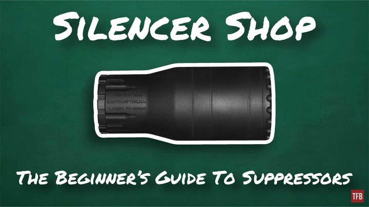 Silencer Shop: The Beginner's Guide To Silencers (aka Suppressors)