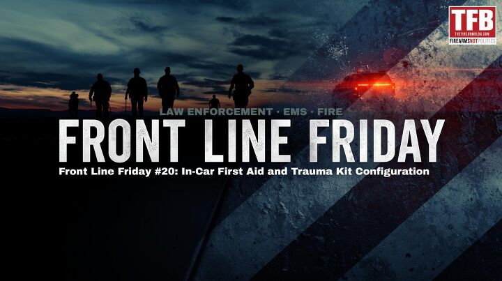 Front Line Friday #20: In-Car First Aid and Trauma Kit Configuration ...