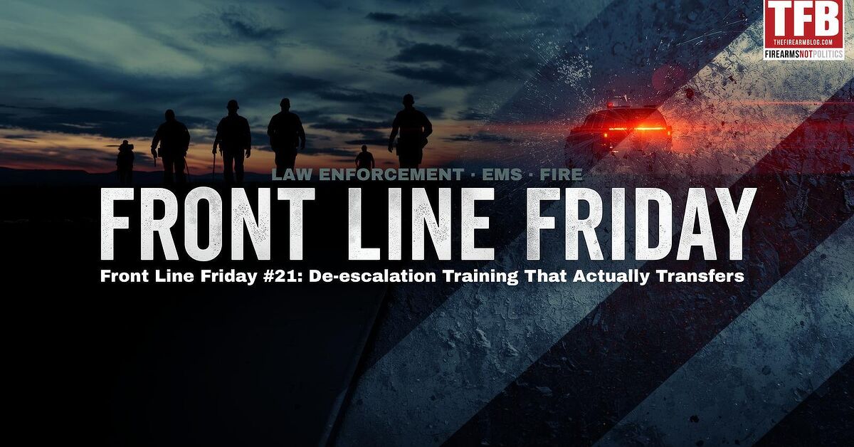 Front Line Friday #21: De-escalation Training That Actually Transfers