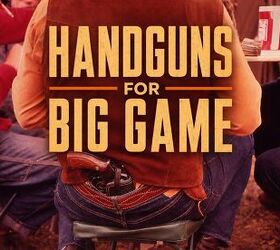 fudd friday five handguns for big game hunting